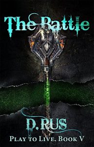 Download The Battle (LitRPG: Play to Live. Book #5) pdf, epub, ebook