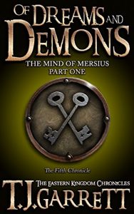 Download Of Dreams and Demons: (The Mind of Mersius: Part One) (The Eastern Kingdom Chronicles Book 5) pdf, epub, ebook