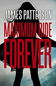 Download Maximum Ride Forever: (Maximum Ride 9) pdf, epub, ebook