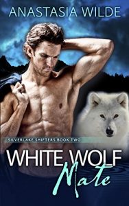 Download White Wolf Mate (Silverlake Shifters Book 2) pdf, epub, ebook