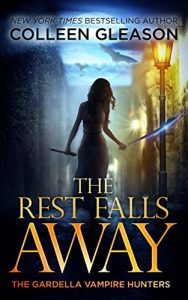 Download The Rest Falls Away: Victoria Book 1 (The Gardella Vampire Hunters: Victoria) pdf, epub, ebook