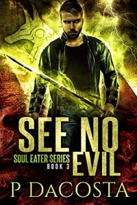 Download See No Evil (The Soul Eater Book 3) pdf, epub, ebook
