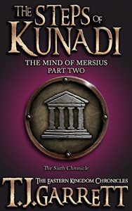Download The Steps of Kunadi: (The Mind of Mersius: Part Two) (The Eastern Kingdom Chronicles Book 6) pdf, epub, ebook