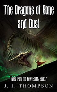 Download The Dragons of Bone and Dust (Tales from the New Earth Book 7) pdf, epub, ebook