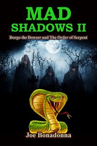 Download Mad Shadows II: Dorgo the Dowser and The Order of the Serpent pdf, epub, ebook