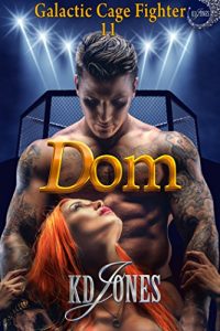 Download Dom (Galactic Cage Fighters Series Book 11) pdf, epub, ebook