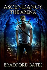 Download Ascendancy The Arena (Ascendancy Legacy Book 1) pdf, epub, ebook