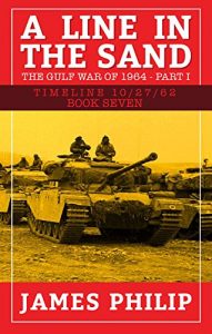 Download A Line in the Sand: The Gulf War of 1964 – Part 1 (Timeline 10/27/62) pdf, epub, ebook
