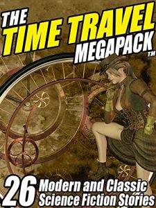 Download The Time Travel MEGAPACK ®: 26 Modern and Classic Science Fiction Stories pdf, epub, ebook