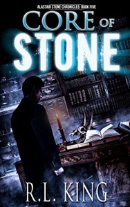 Download Core of Stone (The Alastair Stone Chronicles Book 5) pdf, epub, ebook
