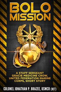 Download BOLO Mission: A Staff Sergeant Gracie Medicine Crow, United Federation Marine Corps, Short Story pdf, epub, ebook