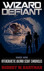 Download Wizard Defiant (Intergalactic Wizard Scout Chronicles Book 1) pdf, epub, ebook
