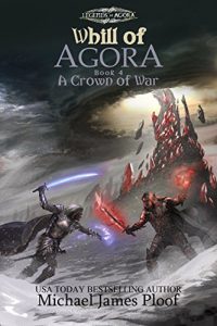 Download A Crown of War (Whill of Agora Book #4): Legends of Agora pdf, epub, ebook