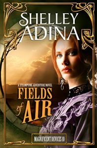 Download Fields of Air: A steampunk adventure novel (Magnificent Devices Book 10) pdf, epub, ebook