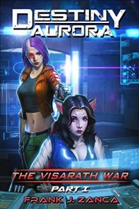 Download Destiny Aurora: The Visarath War Part 1 pdf, epub, ebook