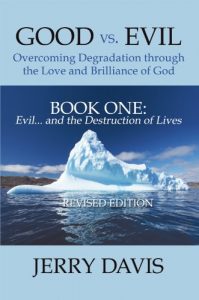 Download Good vs. Evil . . . Overcoming Degradation through the Love and Brilliance of God: Book One: Evil . . . and the Destruction of Lives pdf, epub, ebook