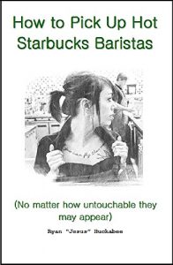 Download How To Pick Up Hot Starbucks Baristas: NinjaHobo Presents pdf, epub, ebook