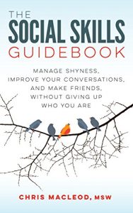 Download The Social Skills Guidebook: Manage Shyness, Improve Your Conversations, and Make Friends, Without Giving Up Who You Are pdf, epub, ebook
