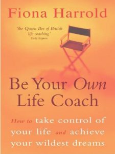 Download Be Your Own Life Coach: How to take control of your life and achieve your wildest dreams (A Coronet paperpack) pdf, epub, ebook