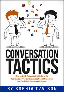 Download Conversation Tactics: Overcome Challenging Social Situations with these Easy to Apply Dialogue Techniques and Strategies pdf, epub, ebook