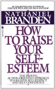 Download How to Raise Your Self-Esteem: The Proven Action-Oriented Approach to Greater Self-Respect and Self-Confidence pdf, epub, ebook
