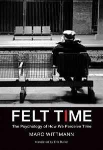 Download Felt Time: The Psychology of How We Perceive Time (MIT Press) pdf, epub, ebook