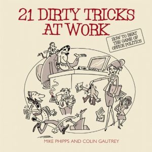Download 21 Dirty Tricks at Work: How to Beat the Game of Office Politics pdf, epub, ebook
