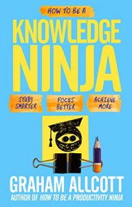 Download How to be a Knowledge Ninja: Study smarter. Focus better. Achieve more. pdf, epub, ebook