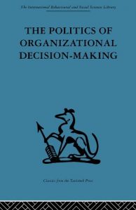 Download The Politics of Organizational Decision-Making pdf, epub, ebook