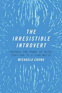 Download The Irresistible Introvert: Harness the Power of Quiet Charisma in a Loud World pdf, epub, ebook