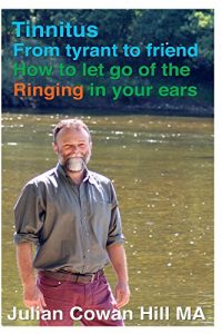 Download Tinnitus, From Tyrant to Friend: How to Let Go of Ringing in your Ears pdf, epub, ebook