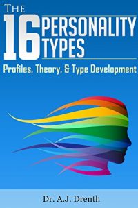 Download The 16 Personality Types: Profiles, Theory, & Type Development pdf, epub, ebook