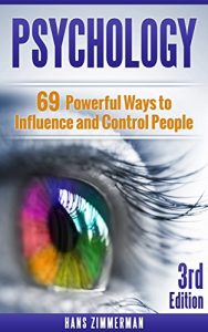Download Psychology: Social Psychology: 69 Psychology Techniques to Influence and Control People with Communication Tricks, NLP, Hypnosis and more… (Psychology, … NLP, Social Anxiety, Cognitive Psychology) pdf, epub, ebook