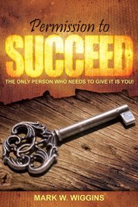Download Permission to Succeed: The only person who needs to give it is you pdf, epub, ebook