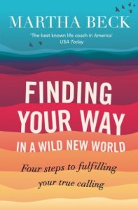 Download Finding Your Way In A Wild New World: Four steps to fulfilling your true calling pdf, epub, ebook
