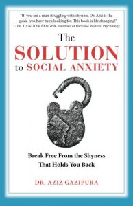 Download The Solution To Social Anxiety: Break Free From The Shyness That Holds You Back pdf, epub, ebook