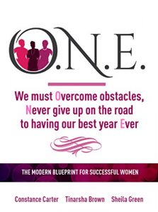 Download The O.N.E. Book: We Must Overcome Obstacles and Never Give Up on the Road to Having our Best Year Ever pdf, epub, ebook