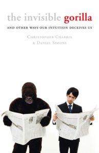 Download The Invisible Gorilla: And Other Ways Our Intuition Deceives Us pdf, epub, ebook