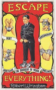 Download Escape Everything!: Escape from work. Escape from consumerism. Escape from despair. pdf, epub, ebook