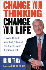 Download Change Your Thinking, Change Your Life: How to Unlock Your Full Potential for Success and Achievement pdf, epub, ebook