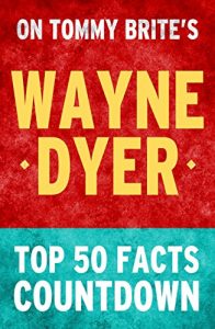 Download Wayne Dyer: Top 50 Facts Countdown pdf, epub, ebook