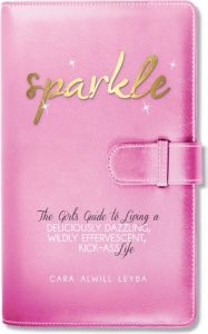 Download Sparkle: The Girl’s Guide to Living a Deliciously Dazzling, Wildly Effervescent, Kick-Ass Life pdf, epub, ebook