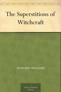 Download The Superstitions of Witchcraft pdf, epub, ebook