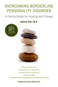 Download Overcoming Borderline Personality Disorder: A Family Guide for Healing and Change pdf, epub, ebook