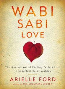 Download Wabi Sabi Love: The Ancient Art of Finding Perfect Love in Imperfect Relationships pdf, epub, ebook