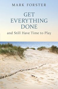 Download Get Everything Done: And Still Have Time to Play pdf, epub, ebook