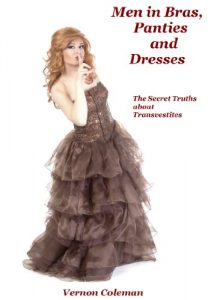 Download Men in Bras, Panties and Dresses: The Secret Truths About Transvestites (European Medical Journal) pdf, epub, ebook