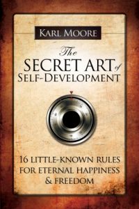 Download The Secret Art of Self-Development: 16 little-known rules for eternal happiness & freedom pdf, epub, ebook