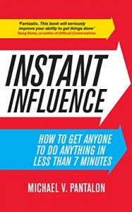 Download Instant Influence: How to Get Anyone to do Anything in Less Than 7 Minutes pdf, epub, ebook