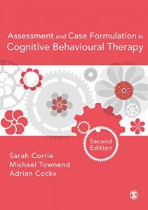 Download Assessment and Case Formulation in Cognitive Behavioural Therapy pdf, epub, ebook